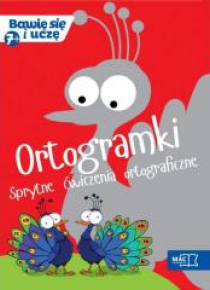 Bawię się i uczę. Siedmiolatek Ortogramki sprytne