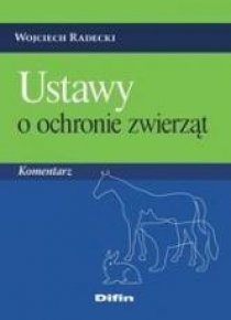 Ustawy o ochronie zwierząt. Komentarz