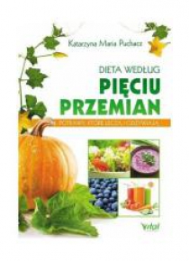 Dieta według Pięciu Przemian. Potrawy, które leczą