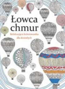 Łowca chmur. Relaksująca kolorowanka dla dorosłych