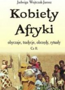 Kobiety Afryki obyczaje, tradycje... cz.2