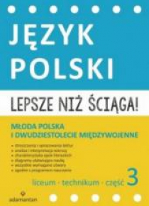 Język polski. Lepsze niż ściąga! 3 LO w. 2015