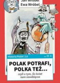 Historia Polski 2.0: Polak potrafi.....