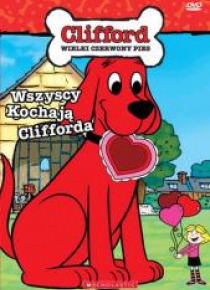 Clifford. Wszyscy kochają Clifforda