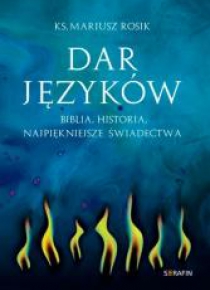 Dar języków. Biblia, historia, najpiękniejsze ...