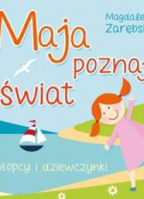 Maja poznaje świat. Chłopcy i dziewczynki