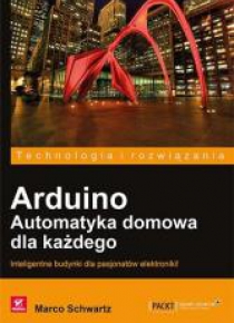 Arduino. Automatyka domowa dla każdego