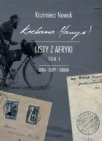 Kochana Maryś! Listy z Afryki T.1 Libia Egipt