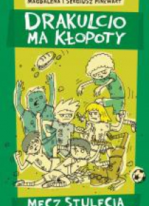 Drakulcio ma kłopoty. Mecz stulecia