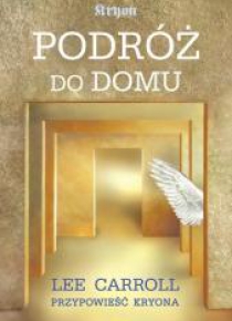 Podróż do domu. Przypowieść Kryona