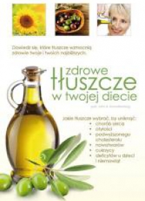 Zdrowe tłuszcze w twojej diecie