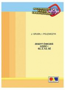 Zeszyt ćwiczeń cz.1 SZ, Ź, CZ, DŻ