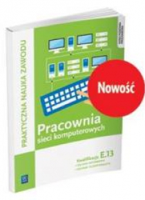 Pracownia sieci komputerowych. Kwalifikacja E.13