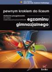 Pewnym krokiem do liceum. Egz. mat-przyr. Zamkor