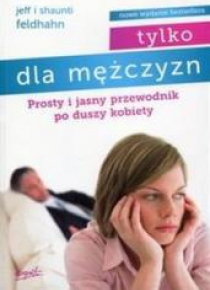 Tylko dla mężczyzn. Prosty i jasny przewodnik...