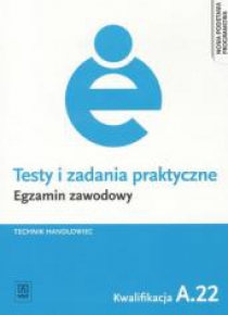 Testy i zad. prakt. Tech. handlowiec kwal. A.22