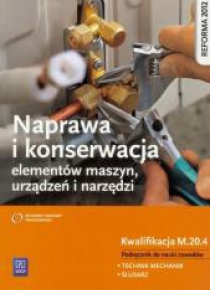 Naprawa i kons. elem. maszyn. Kwal. M.20.4 WSiP