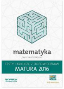 Matura 2016 Matematyka. Testy i Arkusze ZR OPERON