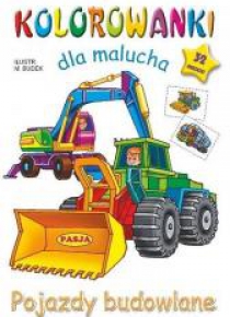 Kolorowanka dla malucha. Pojazdy budowlane
