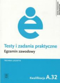 Testy i zad. prakt. Tech. logistyk kwal. A.32 WSiP