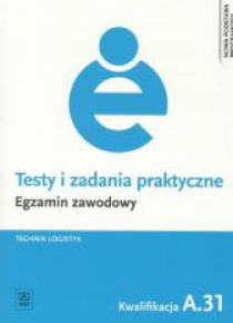 Testy i zad. prakt. Tech. logistyk kwal. A.31 WSiP