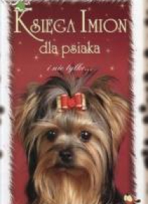 Księga imion dla psiaka i nie tylko...