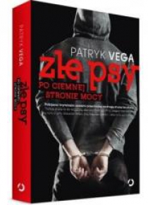 Złe psy. Po ciemnej stronie mocy