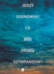 Co Bóg zrobił szympansom?