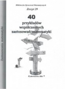 40 przykładów współczesnych zastosowań matematyki
