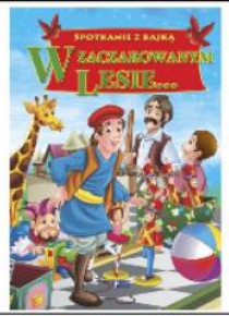 Spotkanie z bajką. W zaczarowanym lesie