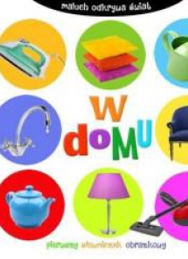 Maluch odkrywa świat. W domu WILGA