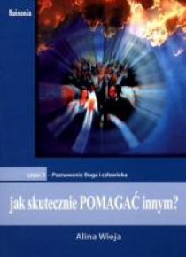 Jak skutecznie pomagać innym? cz.3. Poznawanie