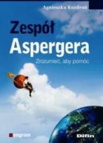 Zespół Aspergera. Zrozumieć, aby pomóc