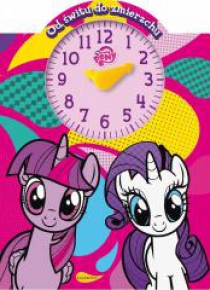 My Little Pony. Od świtu do zmierzchu