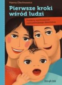 Pierwsze kroki wśród ludzi. Problemy wychowawcze