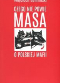 Czego nie powie Masa o polskiej mafii