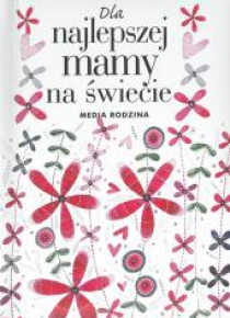 Dla najlepszej mamy na świecie