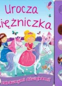 Książeczka dźwiękowa. Urocza księżniczka