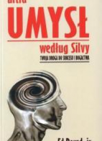 Ultraumysł według Silvy. Twoja droga do sukcesu...