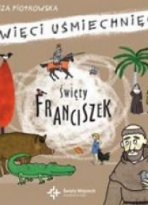 Święci uśmiechnięci - święty Franciszek z Asyżu