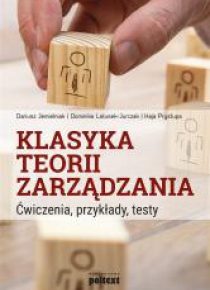 Klasyka teorii zarządzania. Ćw, przykłady, testy