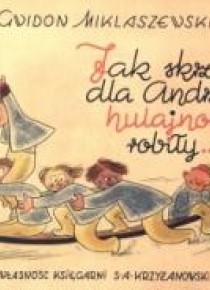 Jak skrzaty dla Andrzejka hulajnogę robiły