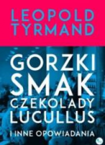 Gorzki smak czekolady Lucullus i inne opowiadania