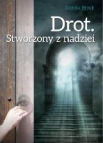 Drot. Stworzony z nadziei