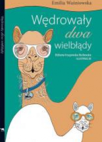 Wędrowały dwa wielbłądy