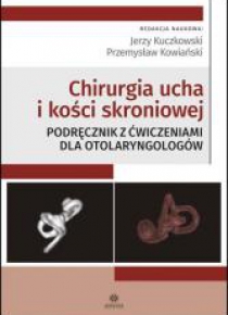 Chirurgia ucha i kości skroniowej. Podręcznik