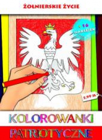 Kolorowanki Patriotyczne. Żołnierskie życie