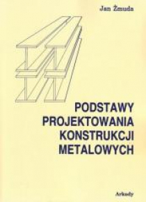 Podstawy projektowania konstrukcji metalowych