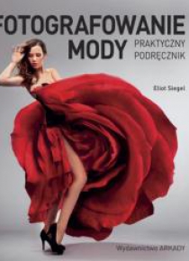 Fotografowanie mody. Praktyczny podręcznik