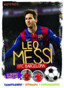 Wszystko o... Leo Messi i FC Barcelona